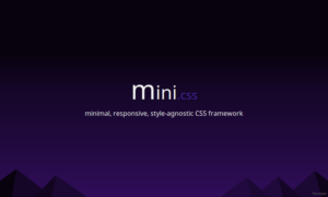 mini.css – A minimal, responsive, style-agnostic CSS framework!