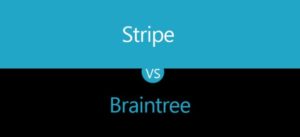 Stripe vs Braintree: Which One Is the Best Solution for Your Business?