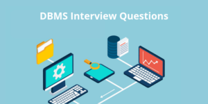 Top DBMS Interview Questions & Answers (Updated 2019)
