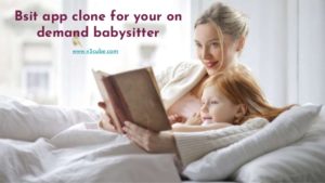 Bsit app clone for your on demand babysitter

Start your passion of caring with the babysitter a ...