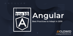 Top 10 Angular Best Practices to Adapt in 2019 [Let’s Optimize Your Code]