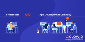 Freelancers VS App Development Company: Which One Is The Best |