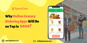 Why Online Grocery Ordering Apps Will Be on Top in 2020?

In this blog, SpotnEats explained abou ...