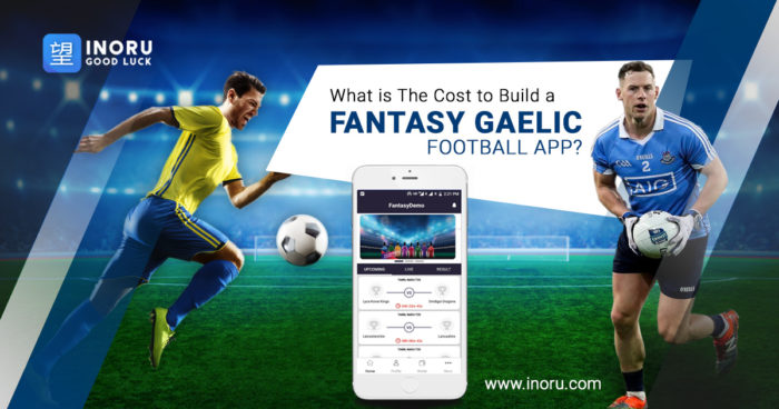 How to Create a Fantasy Gaelic Football App, What Are Its Costs And Features?