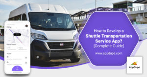 How to develop a shuttle transportation service app? [Complete Guide]