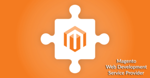 Avail The Fruits Of Working With Magento Web Development Service Provider