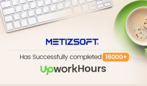 Metizsoft Solutions Has Successfully Completed 16,000+ UpWork Hours