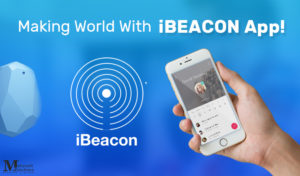 How are iBeacons Revolutionizing The World Around Them?