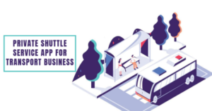 How to create a private shuttle service app for your transport business?