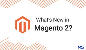 Why You Should Choose Magento 2.2?