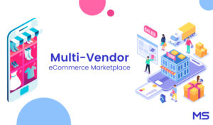 What is a Multi-Vendor eCommerce Platform & Why this is Important? Let’s Get The Insights.