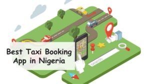 Best Taxi Booking Apps in Lagos Nigeria