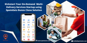 How SpotnEats Dunzo Clone App Solution will be the Smart Solution for your On-Demand Multi Deliv ...