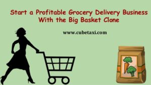 Start Online Grocery Delivery Business With Big Basket Clone