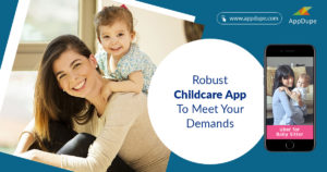 Robust childcare app to meet your demands