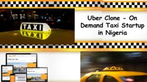 Uber Clone – On Demand Taxi Startup in Nigeria