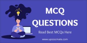MCQ Questions – Upsssc Mate
