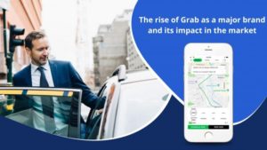 The rise of Grab as a major brand and its impact in the market : juliajulie2019 — LiveJournal