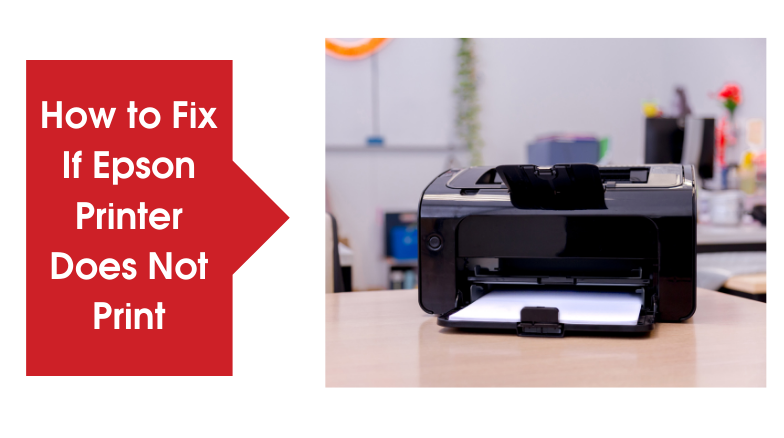 How to Fix If Epson Printer Does Not Print