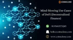 Mind-blowing Use Cases of DeFi (Decentralized Finance) | Coinsclone