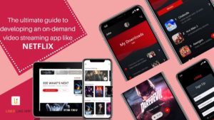 The ultimate guide to developing an on-demand video streaming app like Netflix