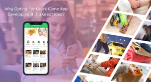 Why Opting For Gojek Clone App Development is a Great Choice?