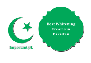 10+ Best Whitening Creams In Pakistan