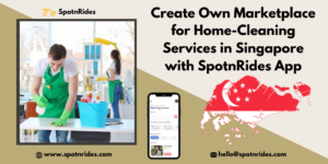 Set Up Marketplace Platform For Online Home Cleaning Service Startup in Singapore Using SpotnRid ...