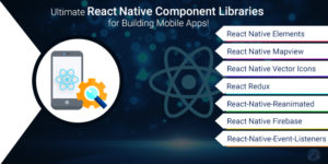 Ultimate React Native Component Libraries for Building Mobile Apps!