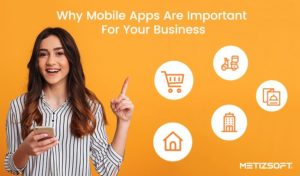 What Importance Do Mobile Apps Play in The Success of Your Business?