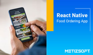 Top Reason to Choose React Native For Developing an Online Food Ordering App For Android and iOS ...