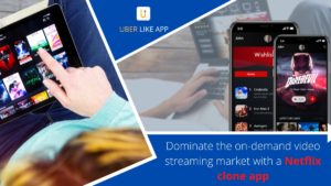 Dominate the on-demand video streaming market with a Netflix clone app