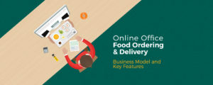Here is a Brilliant Startup Idea of Online Office Food Ordering & Delivery Business