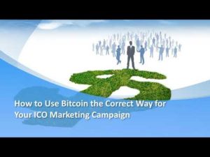How to Use Bitcoin the Correct Way for Your ICO Marketing Campaign – YouTube