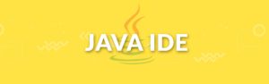 Java IDE – 6 best JAVA IDE of all time for Java Development