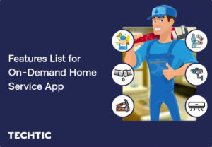 On-Demand Home Service App: Features, Functionalities and Cost