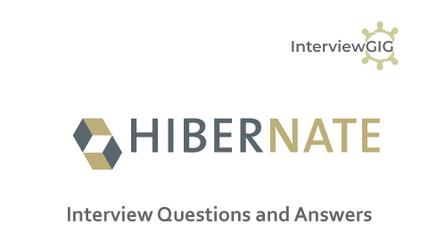Top 50 Hibernate Interview Questions & Answers | InterviewGIG