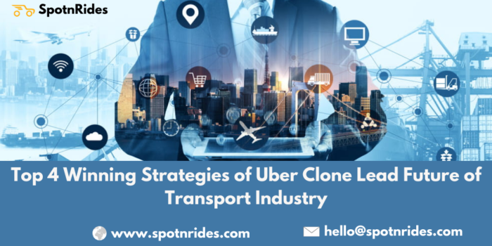 Top 4 Winning Strategies of Uber Clone Lead Future of Transport Industry
