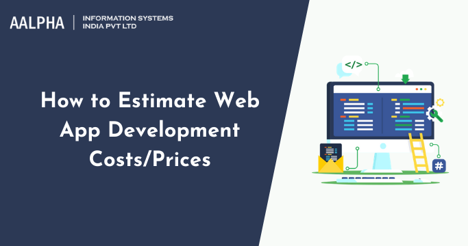 How to Estimate Web App Development Costs/Prices in 2021