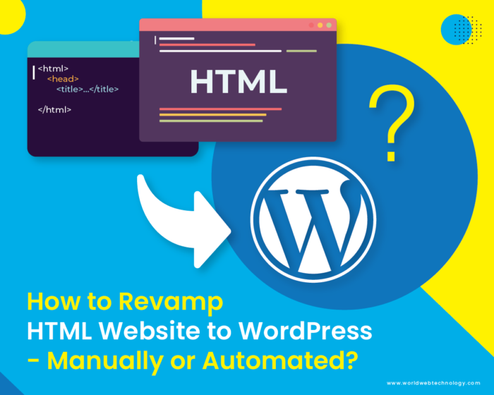 How to Revamp HTML Website to WordPress – Manually or Automated?