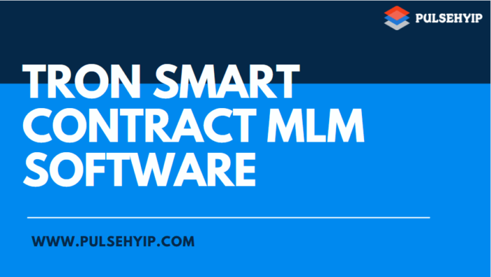 Pulsehyip is the best choice to develop a Tron based Smart contract integrated MLM Platform. The ...