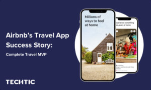 Airbnb’s Travel App Success Story: Complete Travel MVP