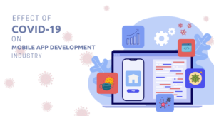 Effect of COVID-19 On Mobile App Development Industry