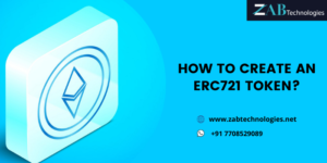 How to Create ERC721 Token – A Lucrative Resource