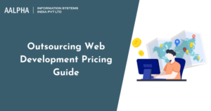 Outsourcing Web Development Pricing Guide : Aalpha