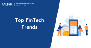 Top FinTech Trends to Watch Out in 2021 : Aalpha