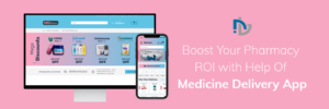 Boost Your Pharmacy Sales And Profits With Medicine Delivery App Development 
Are you want to in ...
