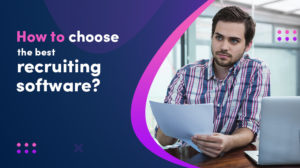 How To Choose The Best Recruiting Software?