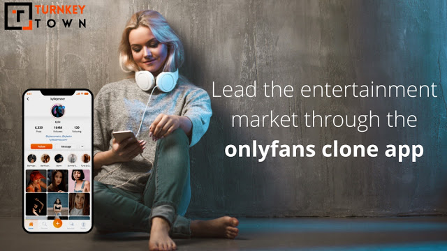 Lead the entertainment market through the onlyfans clone app