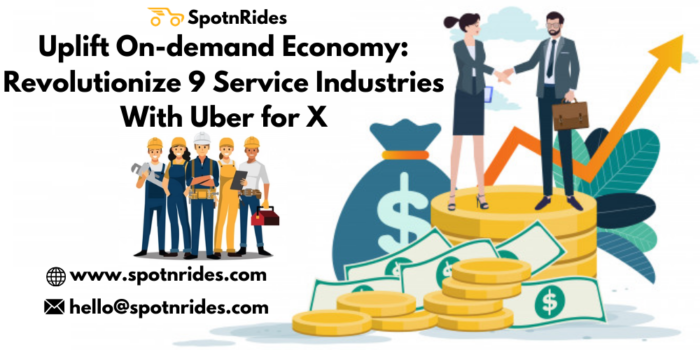 Uplift On-demand Economy: Revolutionize 9 Service Industries With Uber for X